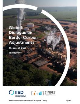 Global Dialogue on Border Carbon Adjustments report cover showing an aerial view of a sugar and alcohol plant in Brazil.