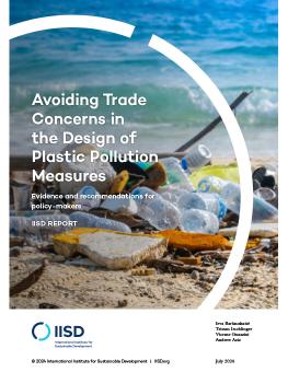 Avoiding Trade Concerns in the Design of Plastic Pollution Measures report cover showing plastic bottles and other litter on a beach with the ocean in the background.