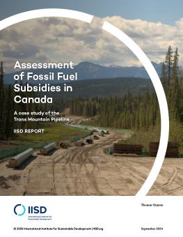 Assessment of Fossil Fuel Subsidies in Canada report cover showing the Trans Mountain Pipeline under construction near the Rocky Mountains.